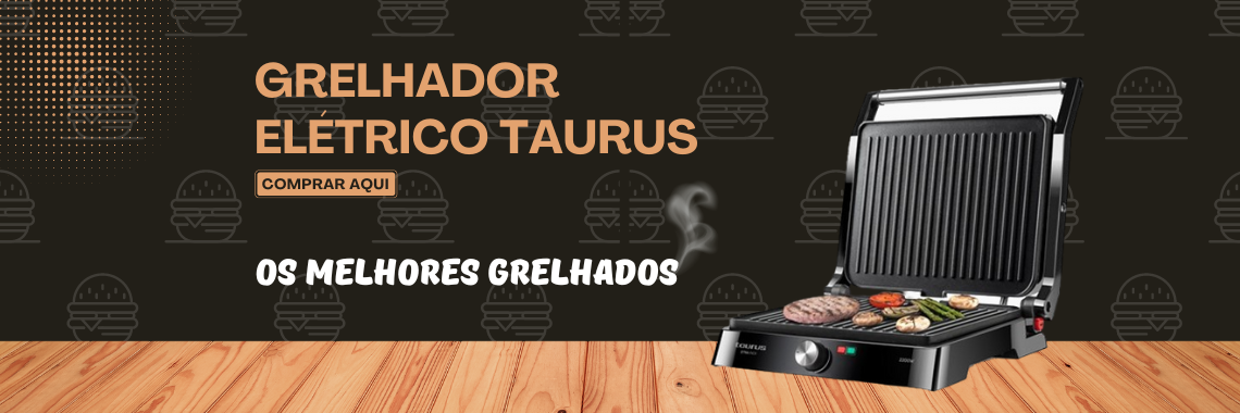 Grelhador taurus